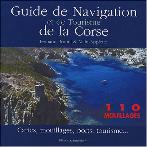 Guide de navigation et de tourisme de la Corse: 110 mouillages Leisure & Fun