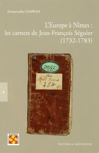 L'Europe à Nîmes : les carnets de Jean-François Séguier : (1732-1783) book