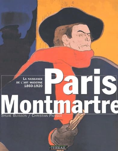 Paris Montmartre : La naissance de l'art moderne, 1860-1920 book