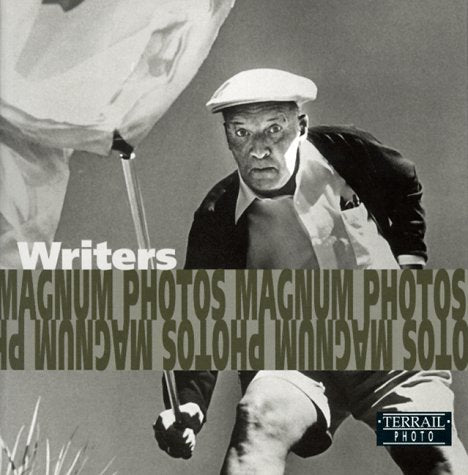 Writers/Ecrivains/Schriftsteller: Photographs of Magnum Photos/Photographies De Magnum Photos/Fotografien Von Magnum Photos book