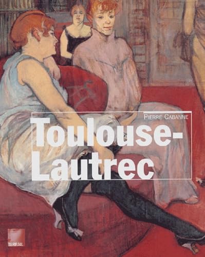 Toulouse-Lautrec: Le peintre de la vie moderne Books