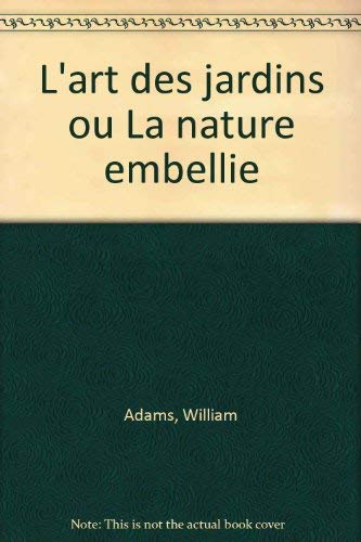 L'art des jardins ou La nature embellie book