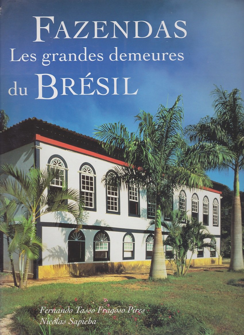 FAZENDAS.: Les grandes demeures du Brésil Books