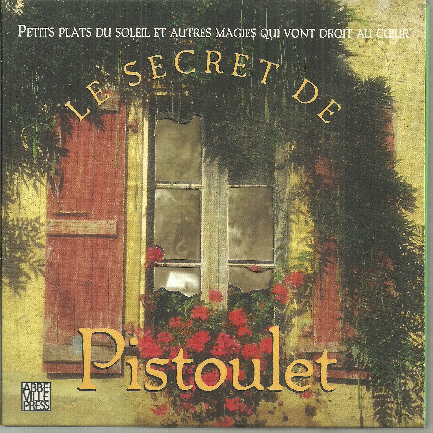 Le secret de Pistoulet: Petits plats du soleil et autres magies qui vont droit au coeur Books