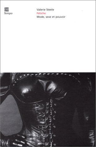 Fétiche: Mode, sexe et pouvoir Books