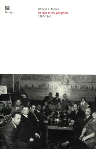 Le jazz et les gangsters, 1880-1940 Books