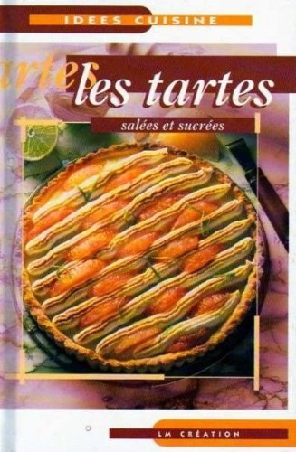Idées cuisine : les tartes salées et sucrées book