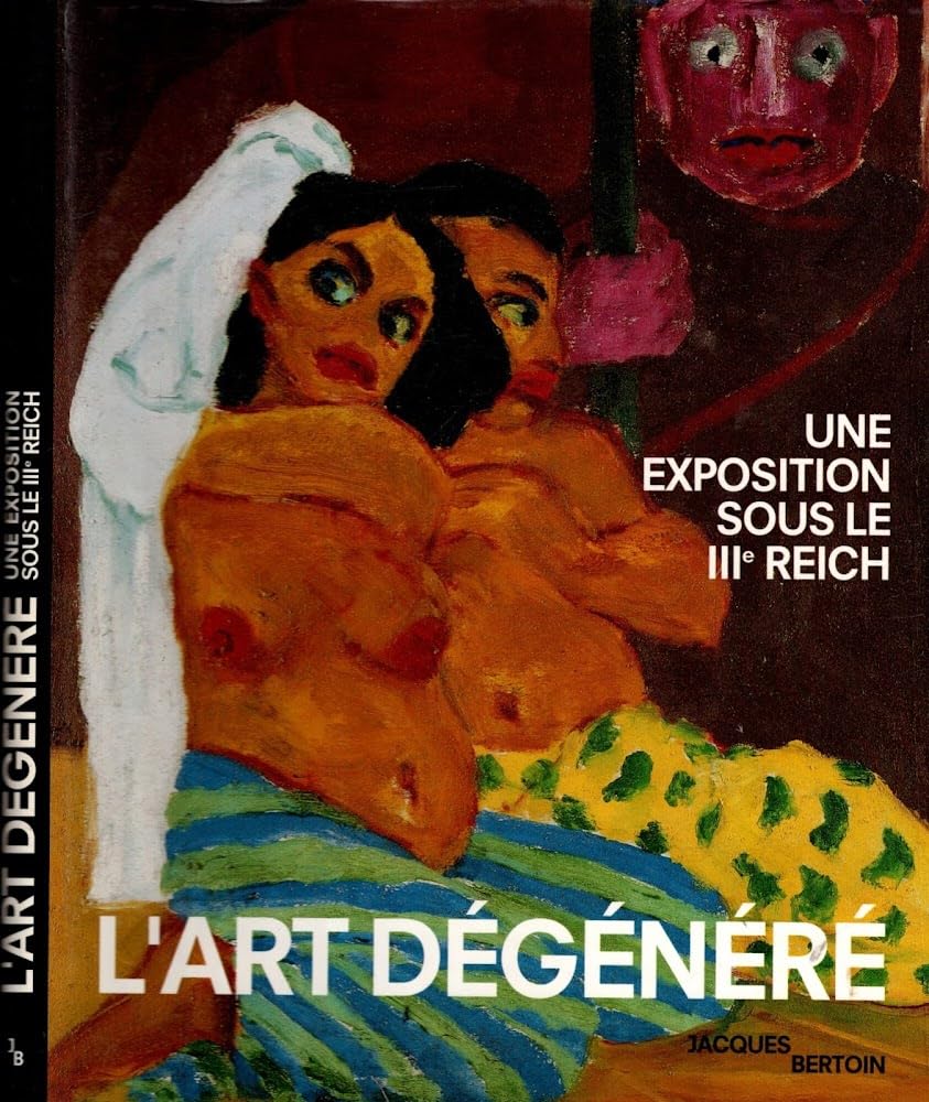 L'art dégénéré : Une exposition sous le IIIe Reich book
