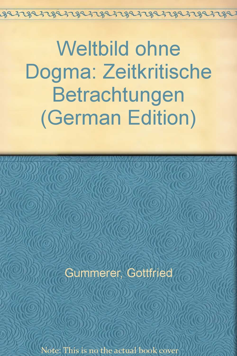 Weltbild Ohne Dogma: Zeitkritische Betrachtungen Politics & History