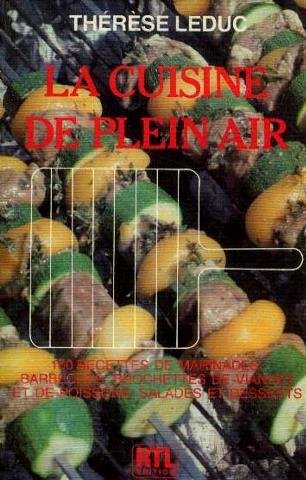 La Cuisine de plein air : 150 recettes de marinades, barbecues, brochettes de viandes et de poissons, salades et desserts book