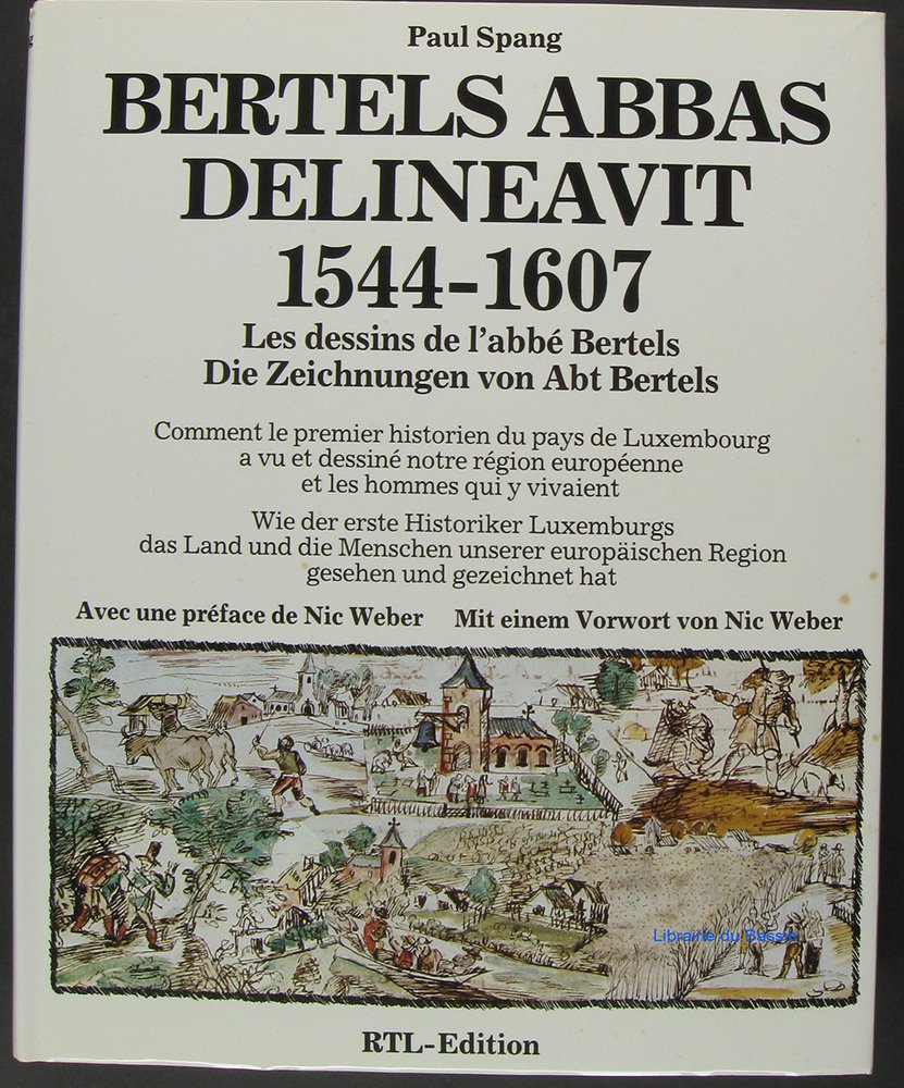 Bertels Abbas Delineavit 1544-1607 - Les dessins de l'abbé Bertels - Die Zeichnungen von Abt Bertels book