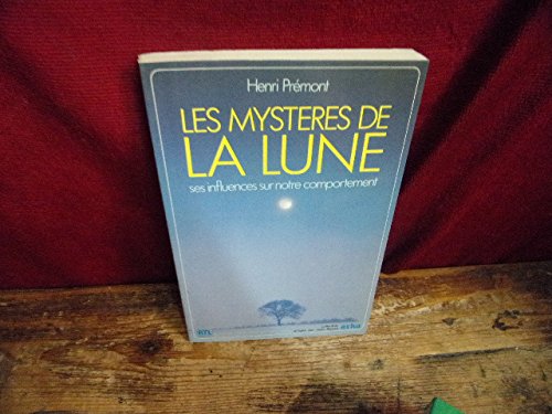 Les Mystères de la Lune : ses influences sur notre comportement book