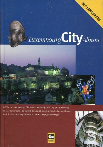 Luxemburg City Album: Die Stadt /La Ville /The city. 9-sprachig Books
