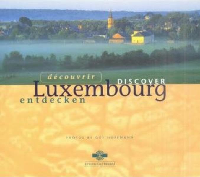 Discover Luxemburg: Luxemburg entdecken. Dt. /Franz. /Engl. Leisure, Home & Garden