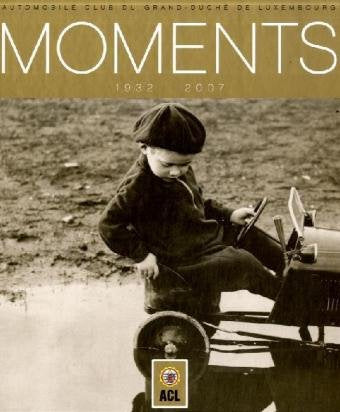 Moments Automobile Club du Grand-Duché 1932-2007 - Baumann, Roland book