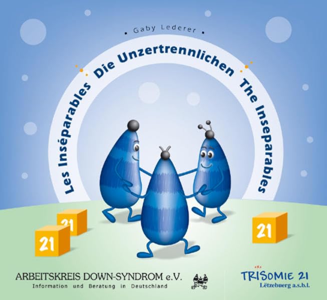 Die Unzertrennlichen: Les Inséparables / The Inseparables: Hrsg. v. Arbeitskreis Down-Syndrom u. Trisomie 21 Novels & Short Stories