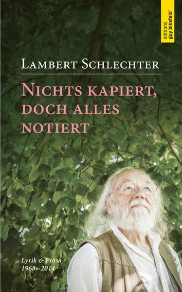 Nichts kapiert, doch alles notiert: Lyrik & Prosa (1968 – 2014) Essays & Short Stories