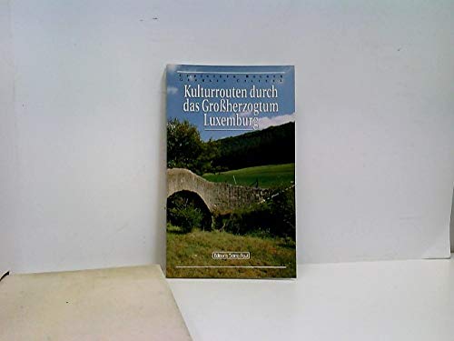 Kulturrouten durch das Großherzogtum Luxemburg Books
