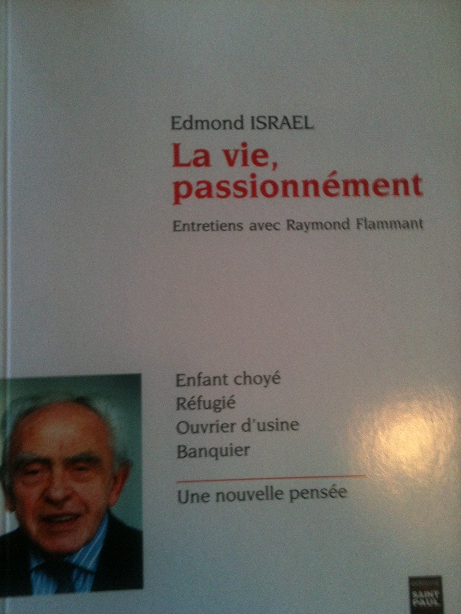 La vie, passionnément - Entretiens avec Raymond Flammant Books