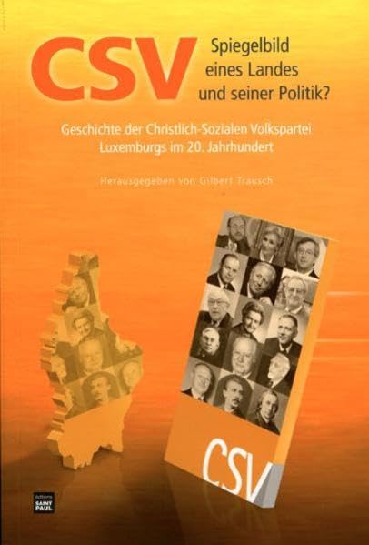 CSV – SPIEGELBILD EINES LANDES UND SEINER POLITIK?: Geschichte der Christlich-Sozialen Volkspartei Luxemburgs im 20. Jahrhundert Law