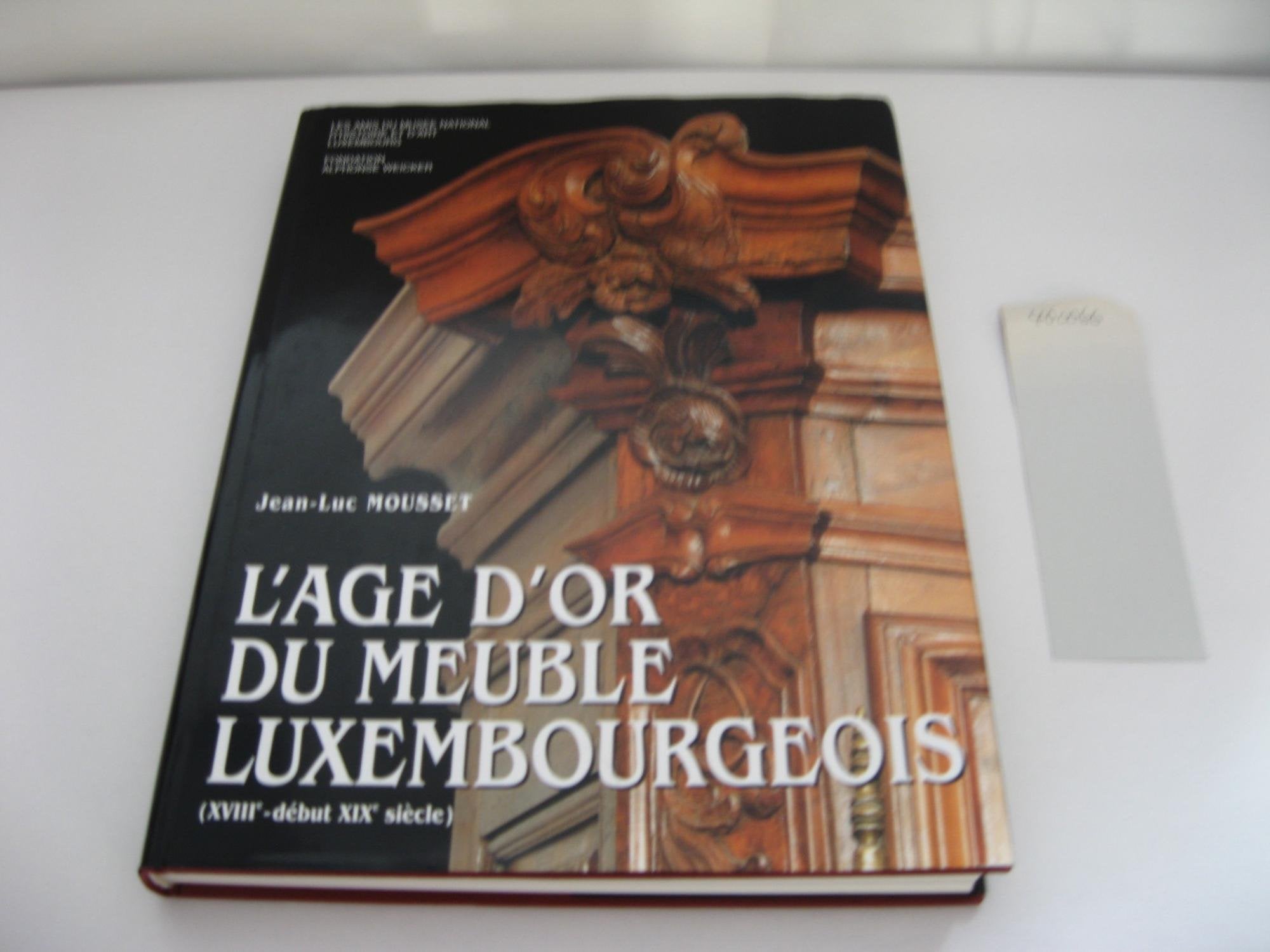 L'AGE D'OR DU MEUBLE LUXEMBOURGEOIS (Xviiie-Debut Xixe SIECLE), book