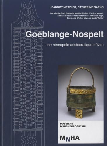 Goeblange-Nospelt: Une nécropole aristocratique trévire book