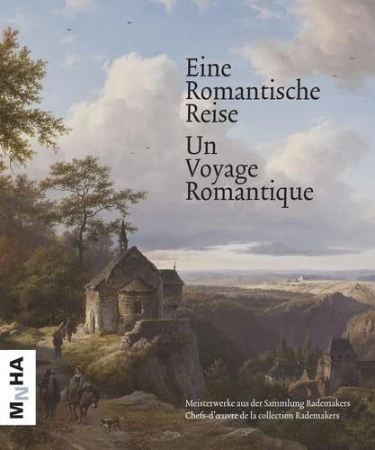 Un voyage romantique: Chefs-d'oeuvre de la collection Rademakers Books