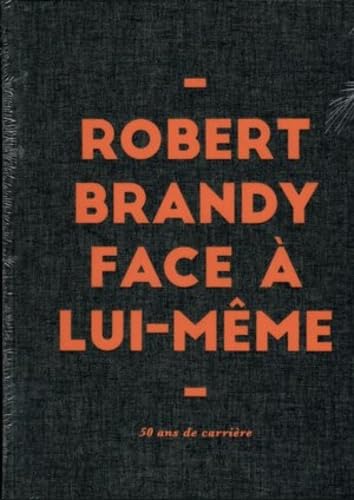 Robert Brandy face à lui-même: 50 ans de carrière book