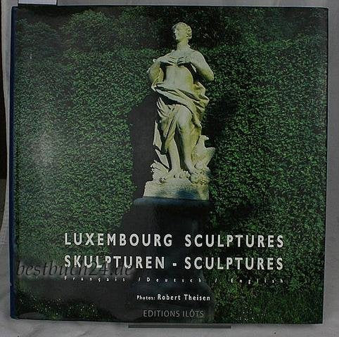 Sculptures au Luxembourg - Skulpturen in Luxemburg - Sculptures in Luxembourg Books