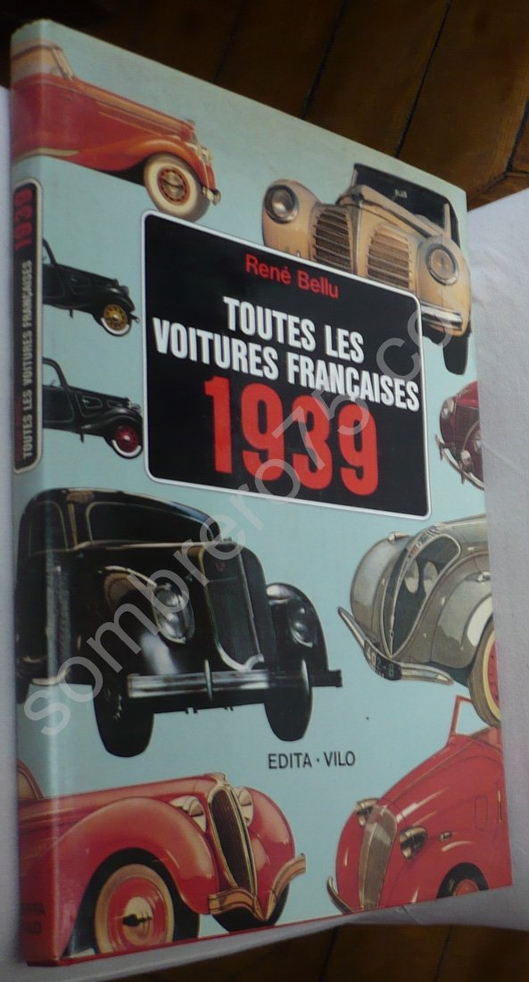 Toutes Les Voitures Francaises 1939 Et Leurs Rivales book