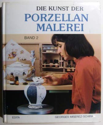 Die Kunst der Porzellanmalerei Band 2. Für fortgeschrittene Amateurmaler. Books