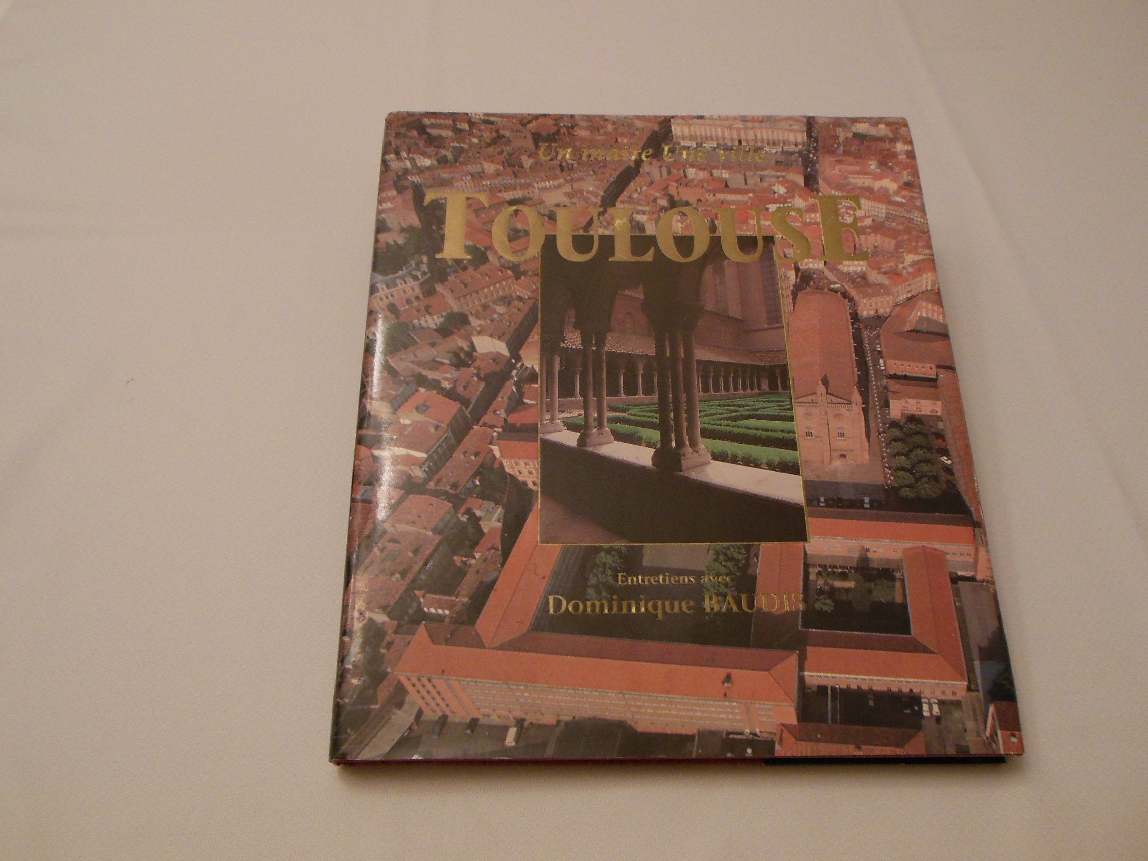 Toulouse -un maire une ville- book