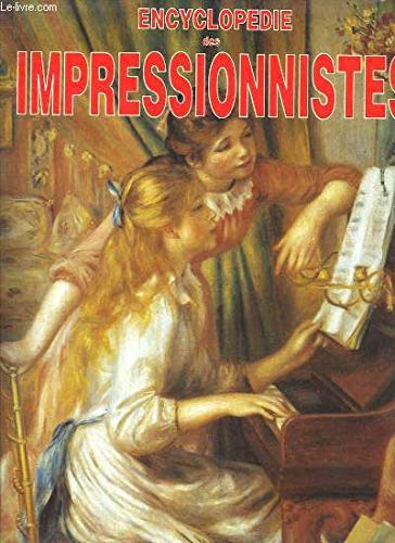ENCYCLOPEDIE DES IMPRESSIONISTES - DES PRECURSEURS AUX HERITIERS Books