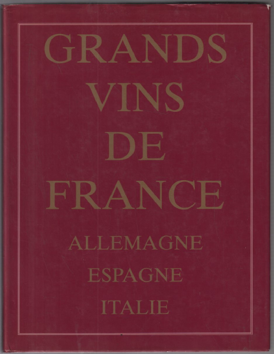 Le Grand livre des vins de France, d'Allemagne, d'Italie et d'Espagne Books
