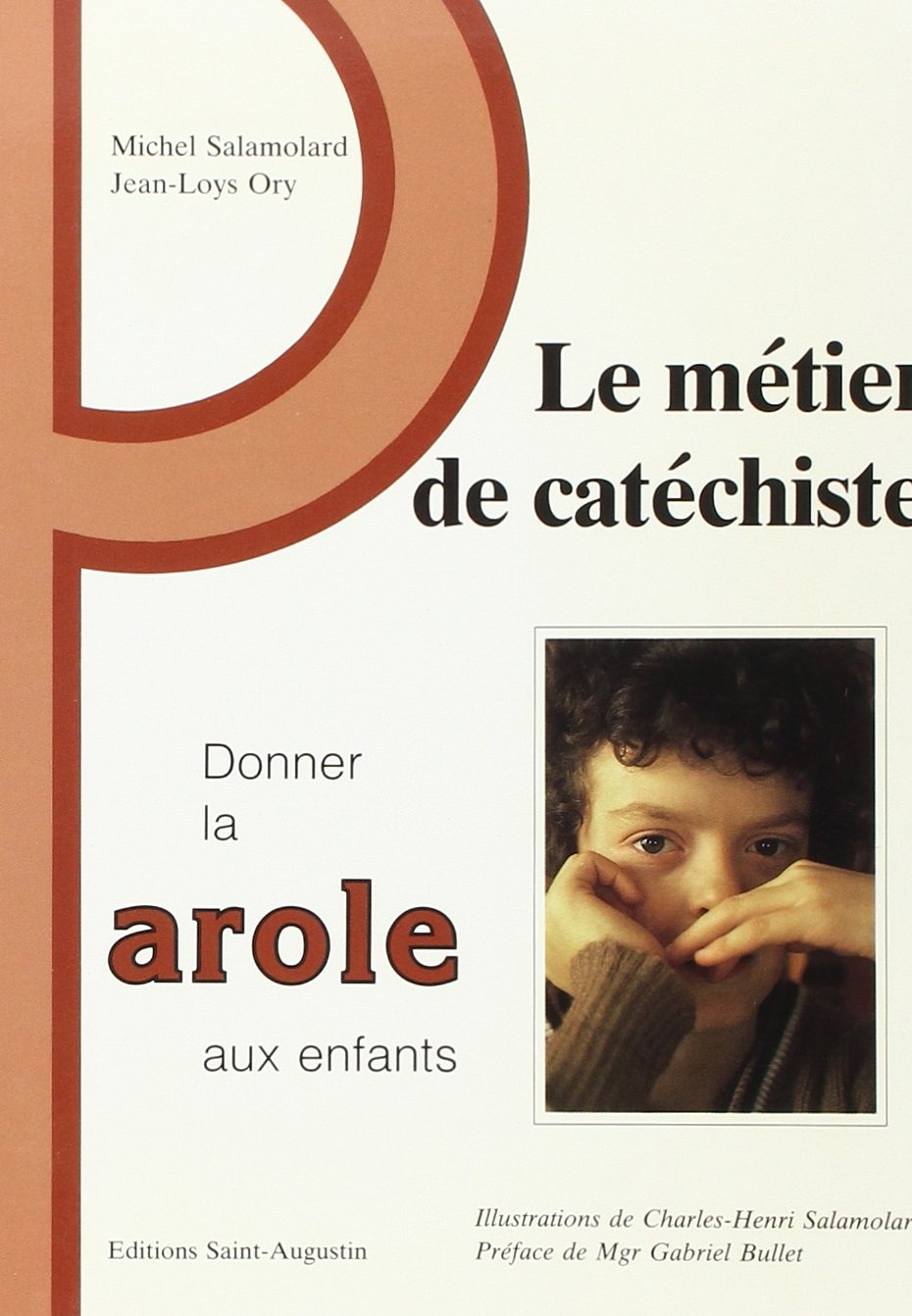 Le métier de catéchiste : donner la parole aux enfants book