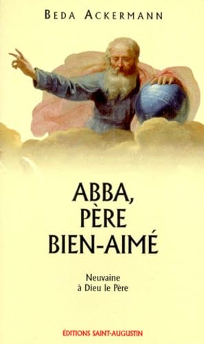 Abba, Pere Bien-Aime. Neuvaine A La Gloire De Notre Pere Du Ciel book