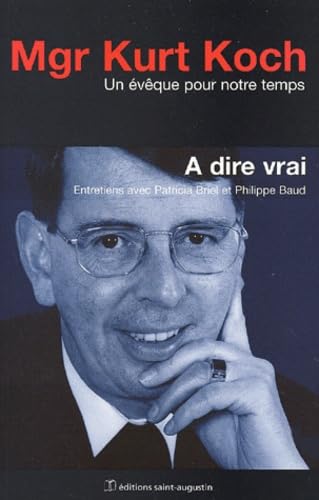 A DIRE VRAI - UN EVEQUE POUR NOTRE TEMPS book