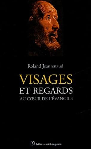Visages et regards : Au coeur de l'évangile book