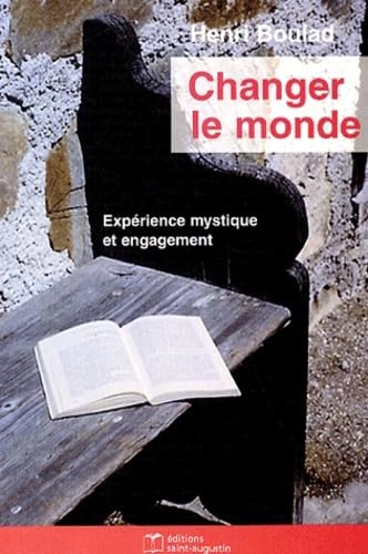 CHANGER LE MONDE MYSTIQUE ET ENGAGEMENT book