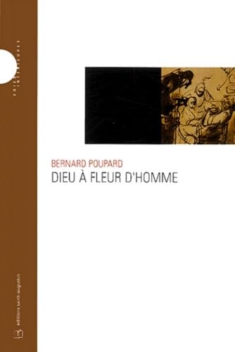 DIEU A HAUTEUR D'HOMME, DIEU A FLEUR D'HOMME (0000) book