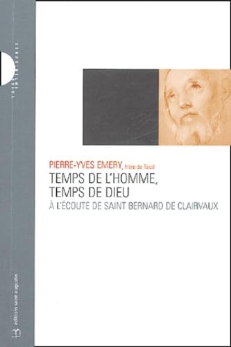 TEMPS DE L'HOMME, TEMPS DE DIEU (0000): A l'écoute de saint Bernard de Clairvaux Religion & Esotericism