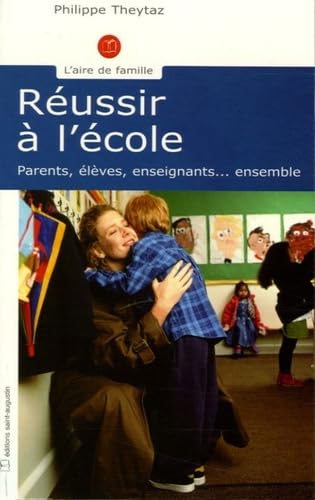 REUSSIR A L'ECOLE: Parents, élèves, enseignants... ensemble Education & Training