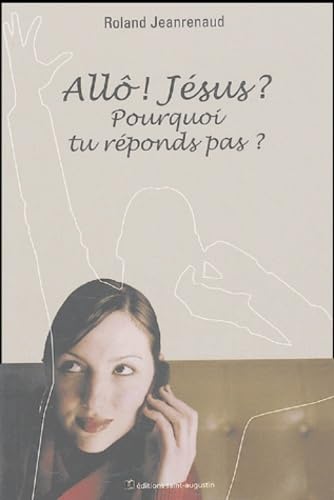 ALLO JESUS POURQUOI TU REPONDS PAS book