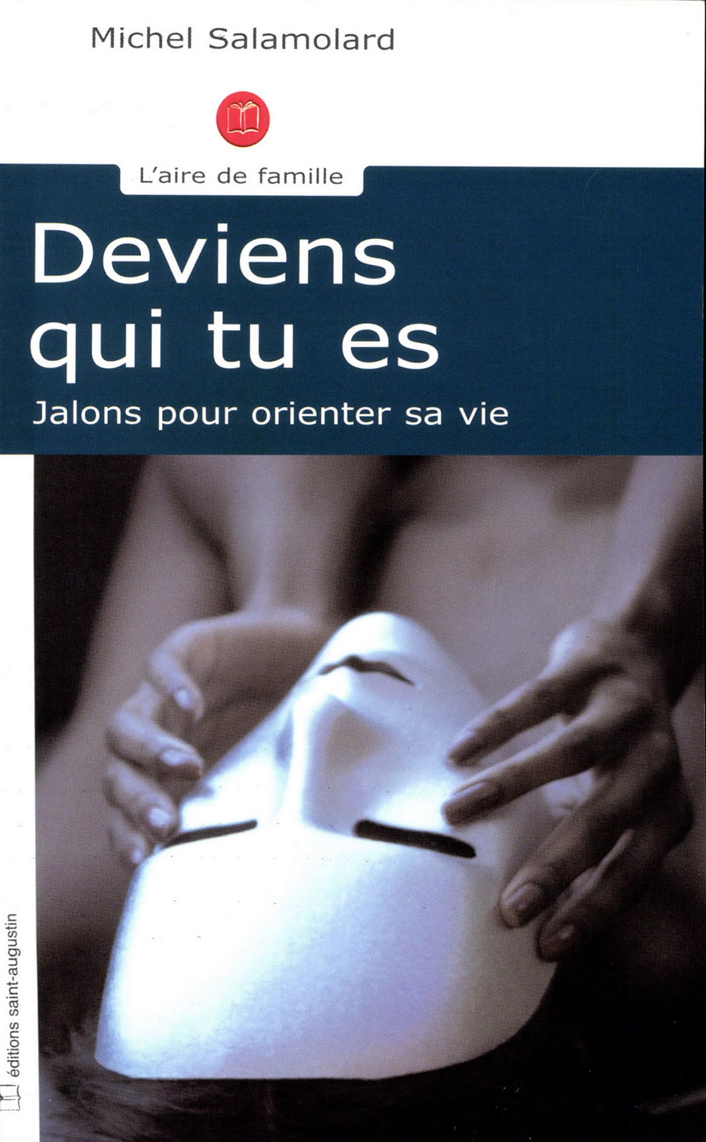 Deviens qui tu es: jalons pour orienter sa vie book