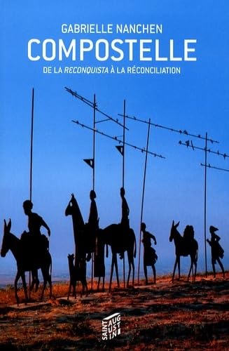 COMPOSTELLE : DE LA RECONQUÊTE À LA RÉCONCILIATION book