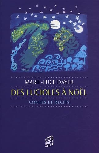 LUCIOLES A NOEL (DES), CONTES ET RECITS: Contes et récits Contemporary literature