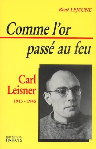 Comme L'Or Passe Au Feu. Carl Leisner (1915-1945) book