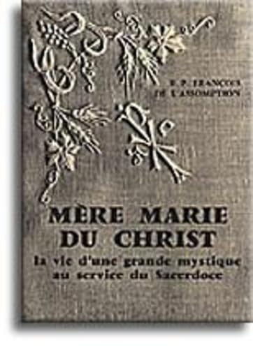 Mère Marie du Christ (tome 1): La vie d'une grande mystique au service du Sacerdoce Religion & Esotericism
