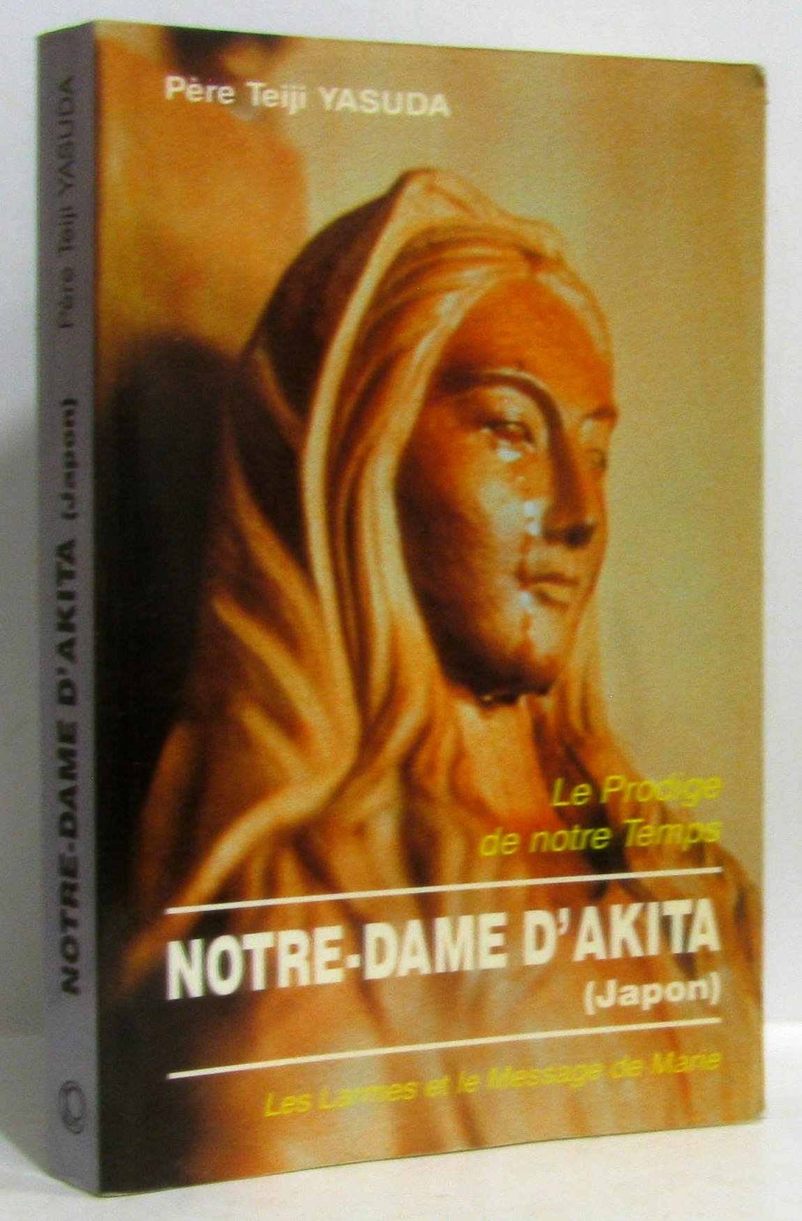 Le prodige de notre temps - notre dame d'akita - les larmes et le message de marie book