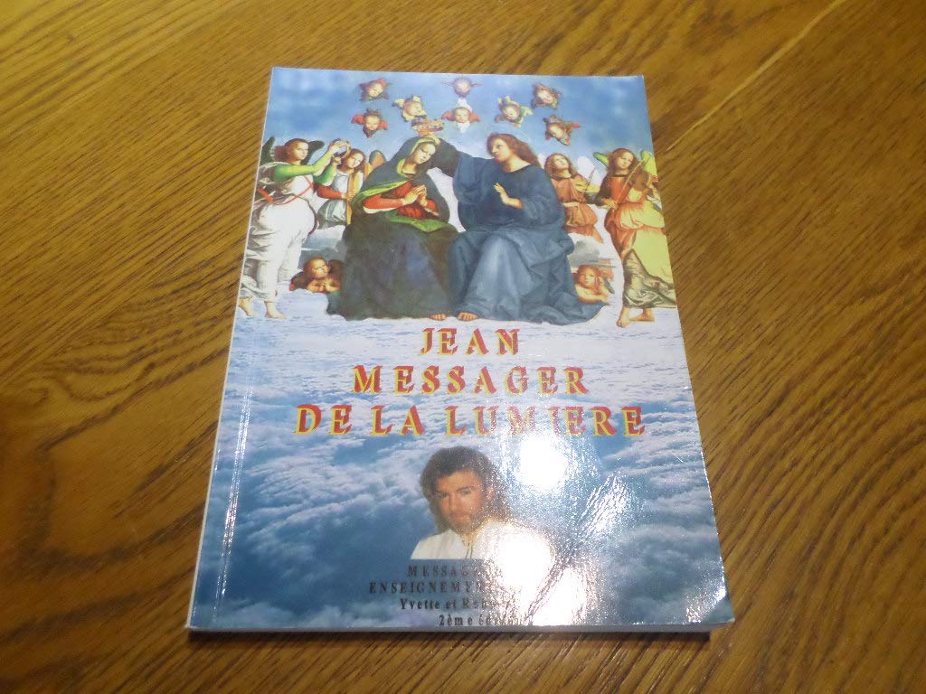 Jean, messager de la lumière.: Messages de Jean, enseignements et prières book